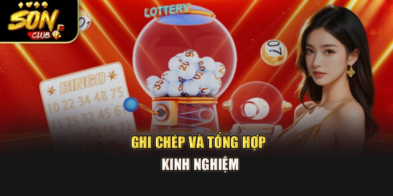 Ghi chép và tổng hợp kinh nghiệm